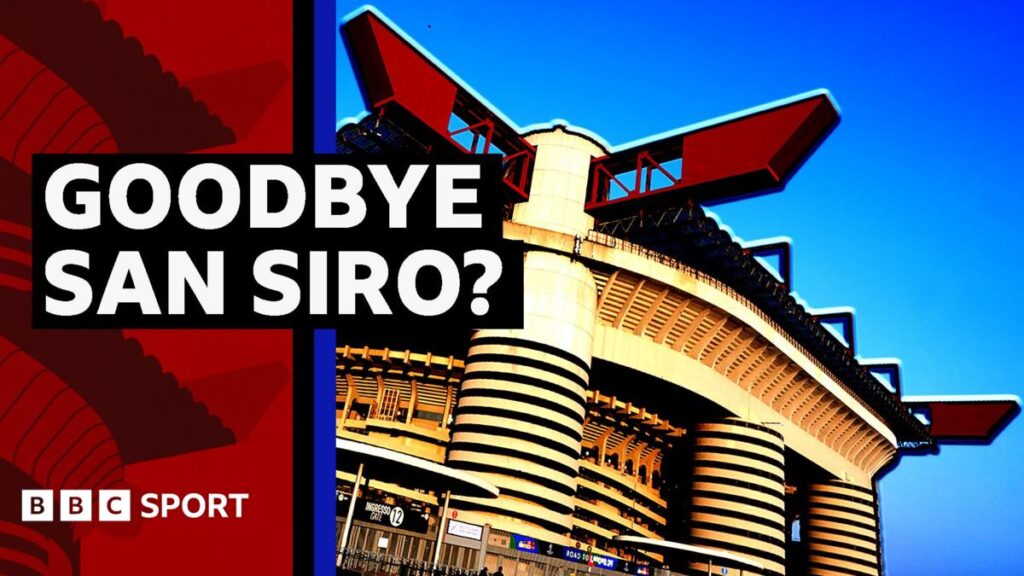 Why time is running out for Milan’s iconic San Siro